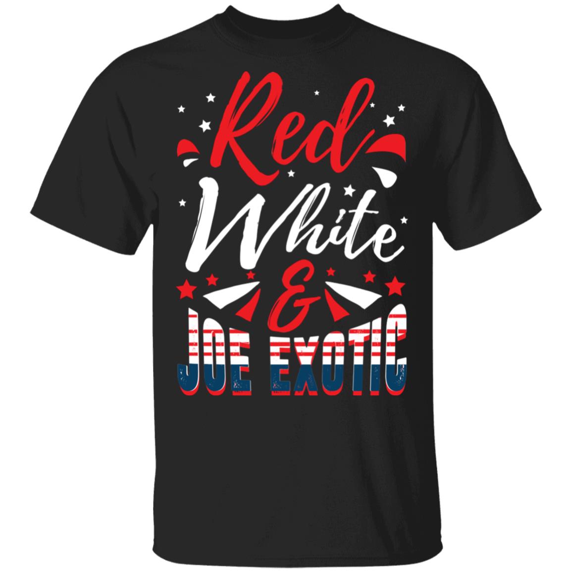 Red White and Joe Exotic 4th of July Shirt- 4th Of July Outfit, Black, Unisex T-Shirt