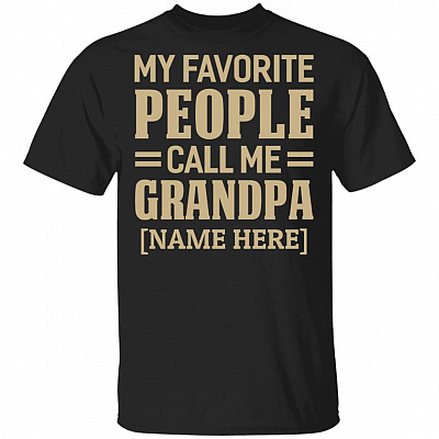 My Favorite People Call Me Grandpa - Papa Personalized Shirt - Grandpa Tshirt With Names - Grandad Shirt, Black, Unisex T-Shirt