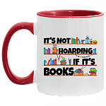 It's Not Hoarding If It's Books Accent Mug, White/Red, 11 oz. Accent Mug