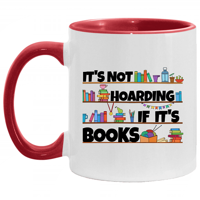 It's Not Hoarding If It's Books Accent Mug, White/Red, 11 oz. Accent Mug