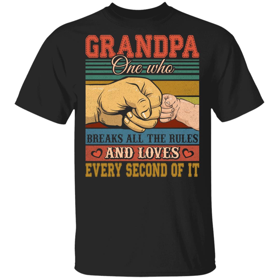 Grandpa One Who Breaks All The Rules And Love Every Second Of It Vintage T-Shirt, Black, Unisex T-Shirt