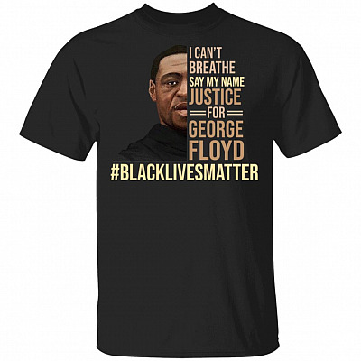 I Can't Breathe Justice For George Floyd T-Shirt - RIP George Floyd Shirt, Black, Unisex T-Shirt