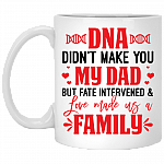DNA Didn't Make You My Dad but Love Make Us a Family Ceramic Coffee Mug - Water Bottle, White, 11 oz. White Mug