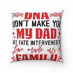 DNA Didn't Make You My Dad but Love Make Us a Family Throw Pillow - Decorative Pillow