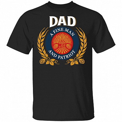 Dad A Fine Man And Patriot T-Shirt - Funny Father's Day Gift, Black, Unisex T-Shirt