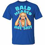 Bald Headed Hoe Shit Funny Sarcasm T-Shirt New, Royal, Unisex T-Shirt