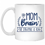 Mom Brain The Struggle Is Real Ceramic Coffee Mug - Water Bottle, White, 11 oz. White Mug