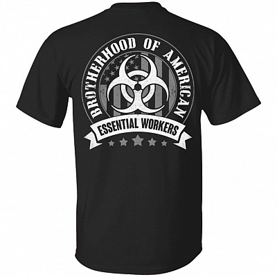 Brotherhood Of American Essential Workers Print On Back T-Shirt, Black, Unisex T-Shirt