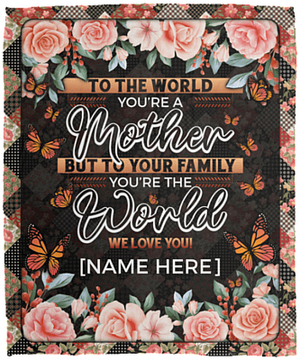 Personalized To The World You're A Mother To Your Family You're The World Fleece Blanket - Premium Sherpa Blanket, White, Cozy Plush Fleece Blanket - 50x60