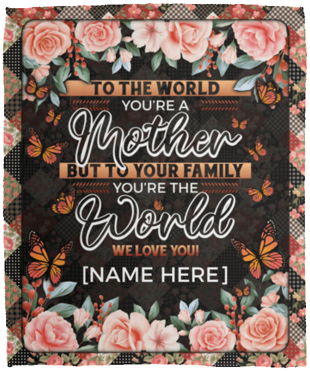 Personalized To The World You're A Mother To Your Family You're The World Fleece Blanket - Premium Sherpa Blanket, White, Cozy Plush Fleece Blanket - 50x60