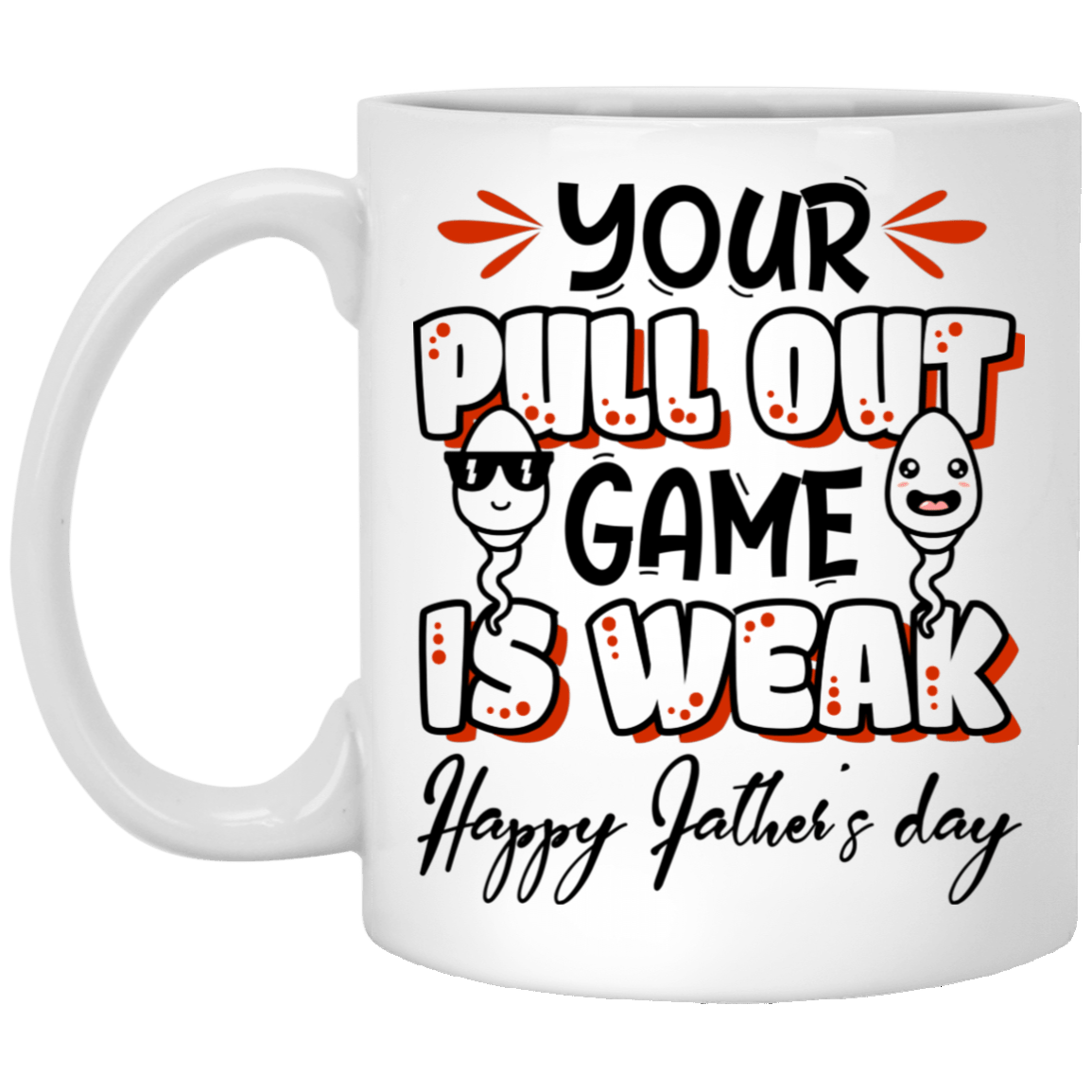 Your Pull Out Game Is Weak Happy Father's Day Ceramic Coffee Mug - Beer Stein - Travel Mug-Color Changing Mug, White, 11 oz. White Mug Your Pull Out Game Is Weak Happy Father’s Day Ceramic Coffee Mug - Beer Stein - Travel Mug-Color Changing Mug, White, 11 oz. White Mug