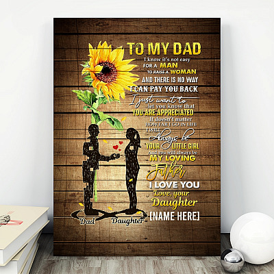 Alternative view of Personalized To My Dad I Know It's Not Easy For A Man To Raise A Woman Daughter Framed Canvas Unframed Poster
