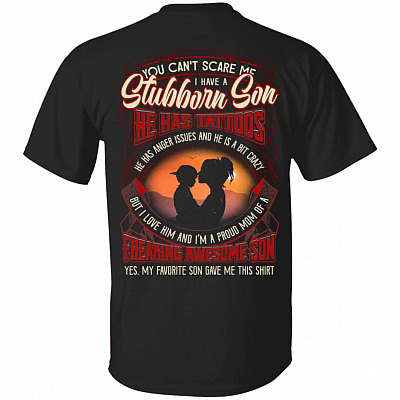 You Can't Scare Me I Have a Stubborn Son I'm A Proud Mom Of A Freaking Awesome Son Print On Back T-Shirt, Black, Unisex T-Shirt