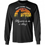 Can't Work Today My Arms Is In A Sling Hoodie Sweatshirt - Funny Hunting Dad Saying Hunter Things Meme Shirt, Black, Long Sleeve