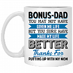 Bonus Dad You May Not Have Given Me Life But You Sure Have Made Me Life Better Ceramic Coffee Mug - Beer Stein, White, 11 oz. White Mug