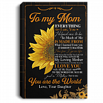 Sunflower Mom Everything I Am You Helped Me to Be Framed Canvas - Unframed Poster, White, 0.75'' Framed Canvas