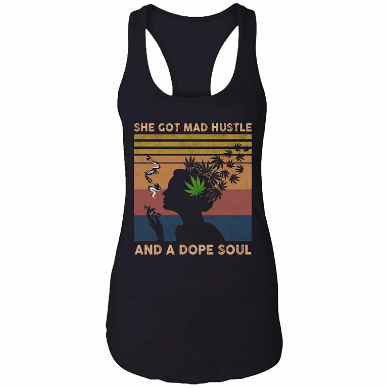 She Got Mad Hustle and a Dope Soul Weed Cotton Tank Top Tee - Ladies Racerback Tank, Black, Ladies Racerback Tank