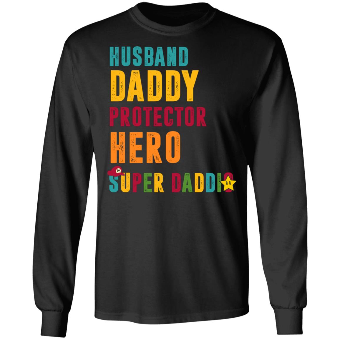 Husband Daddy Protector Hero Super Daddio Gaming Dad Hoodie Sweatshirt - Funny Gamer Dad Father's Day Shirt, Black, Long Sleeve