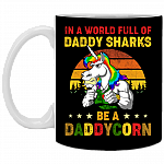 In a World Full of Daddy Sharks Be a Daddycorn Retro Vintage Ceramic Coffee Mug - Beer Stein - Water Bottle, Black, 11 oz. White Mug