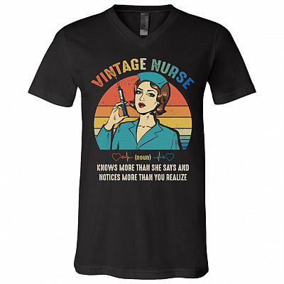 Vintage Nurse Knows More Than She Says and Notices More Than You Realize T-Shirt - V-Neck Tee, Black, V-Neck T-Shirt