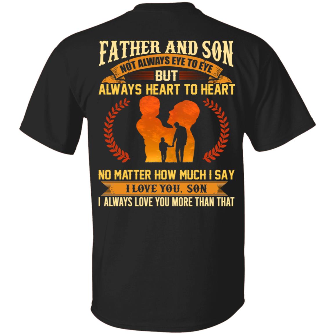 Father and Son Not Always Eye To Eye But Always Heart To Heart Print On Back T-Shirt, Black, Unisex T-Shirt