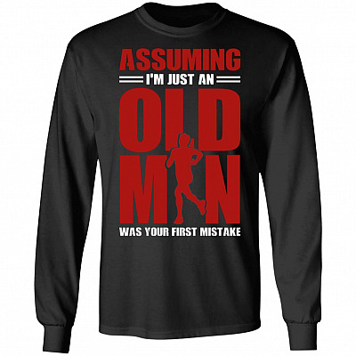 Jogging Assuming I'm Just An Old Man Was Your First Mistake Hoodie - Sweatshirt - Long Sleeve, Black, Long Sleeve