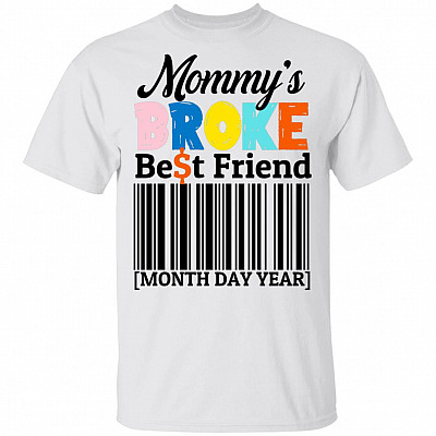 Personalized Mommy's Broke Best Friend Mommy's Broke T-Shirt - Youth Tee, White, Unisex T-Shirt