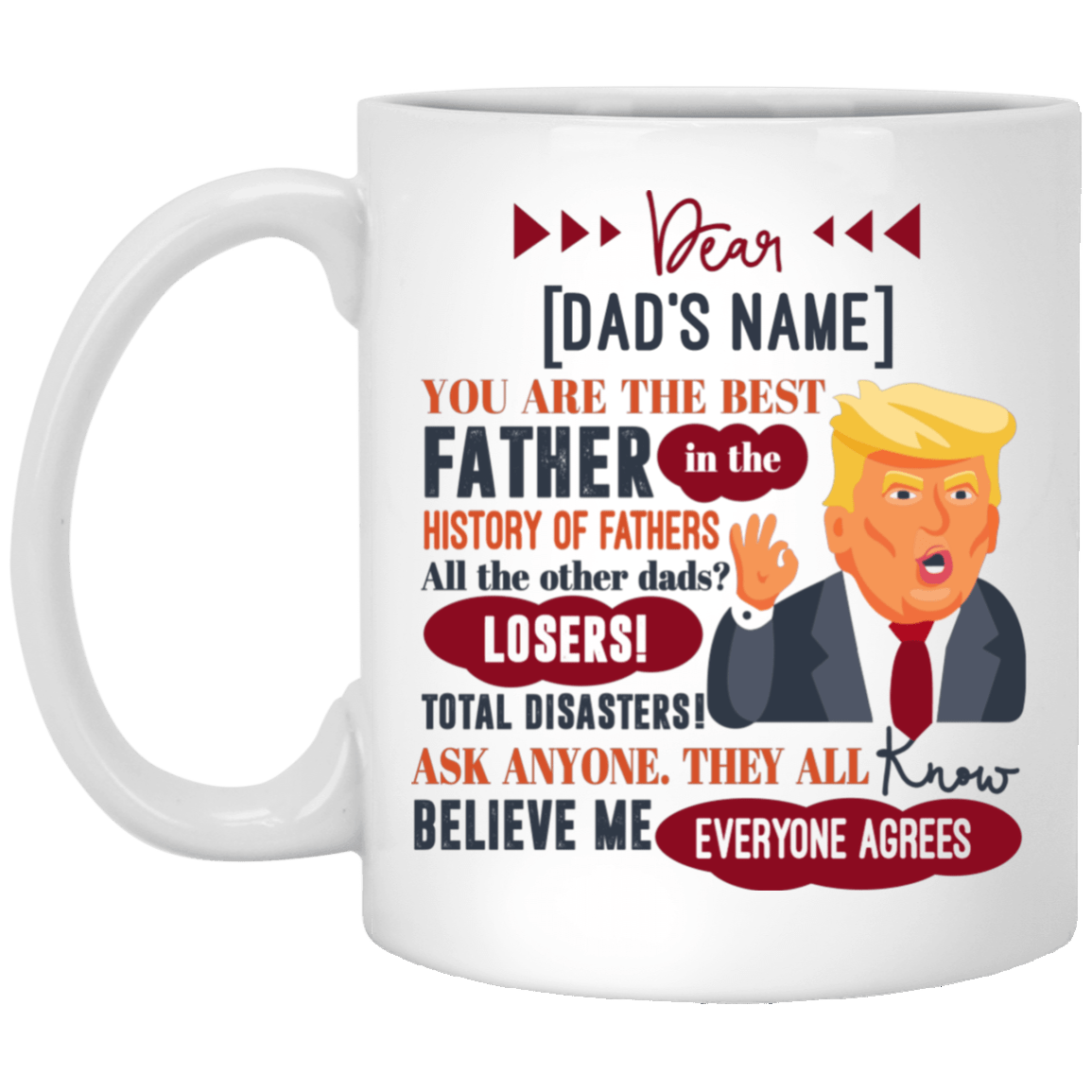 Personalized You Are The Best Father In The History Of Fathers Ceramic Coffee Mug - Beer Stein - Water Bottle, White, 11 oz. White Mug Personalized You Are The Best Father In The History Of Fathers Ceramic Coffee Mug - Beer Stein - Water Bottle, White, 11 oz. White Mug