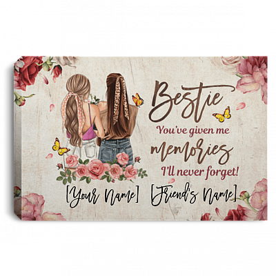 Personalized Bestie You've Given Me Memories I'll Never Forget Custom Canvas Framed Canvas Prints - Unframed Poster, White, 0.75'' Framed Canvas