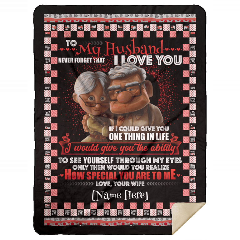Personalized To My Husband Never Forget That I Love You Your Wife Fleece Blanket – Premium Sherpa Blanket, White, Premium Mink Sherpa Blanket - 60x80