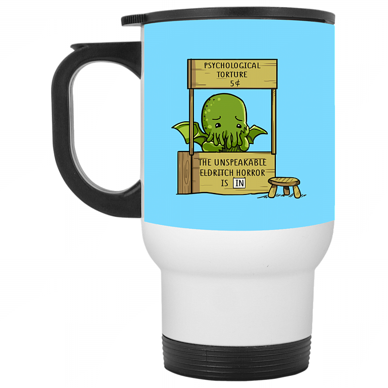 Psychological Torture The Unspeakable Is In Eldritch Horror White Mug, Columbia Blue, 14 oz. White Travel Mug
