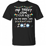 My Sweet Birthday The One Where I Was Quarantined Personalized Shirt - Social Distancing Customized Birthday Gifts, Black, Unisex T-Shirt