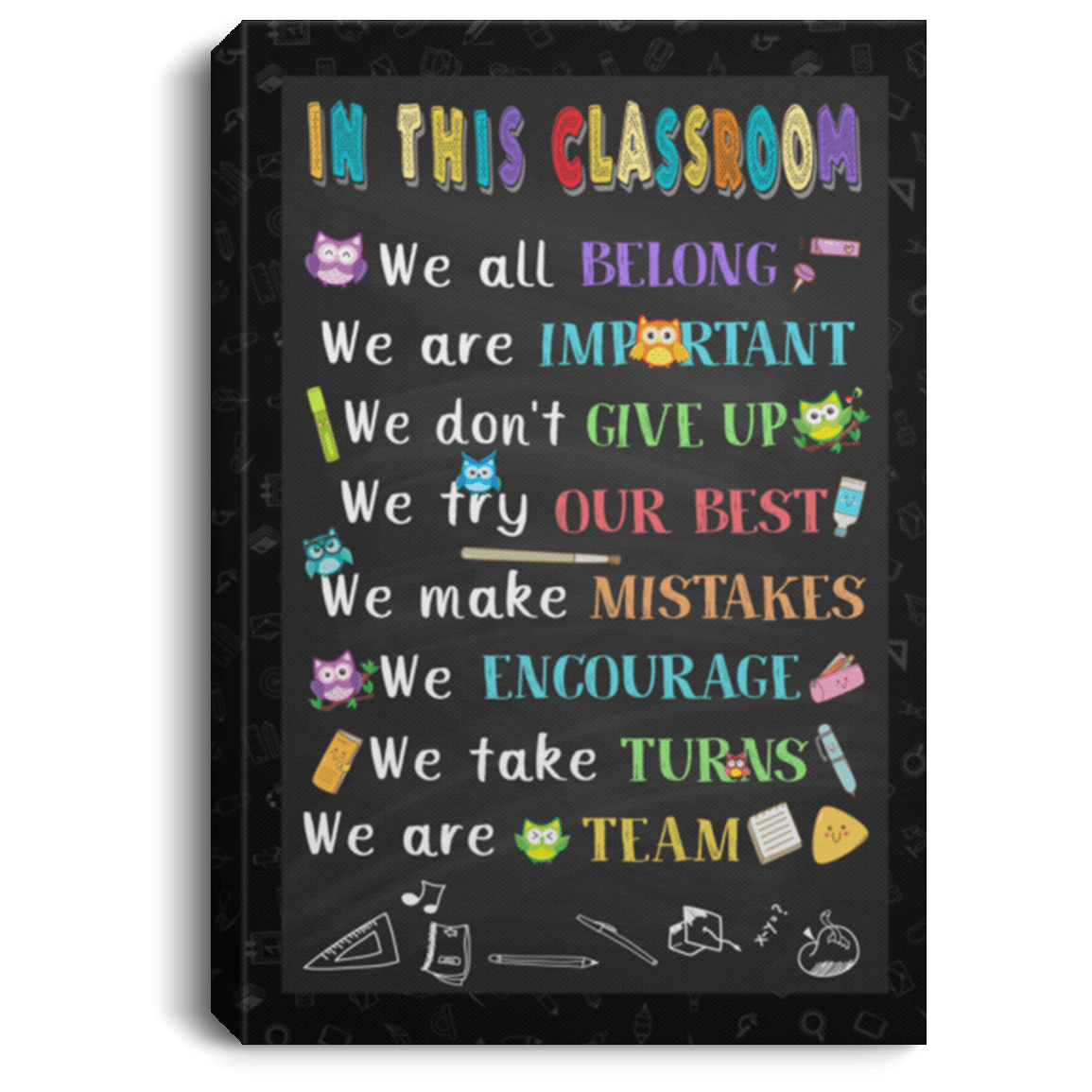 In This Classroom We All Belong We Are Important We Don't Give Up Framed Canvas Prints - Unframed Poster, White, 0.75'' Framed Canvas