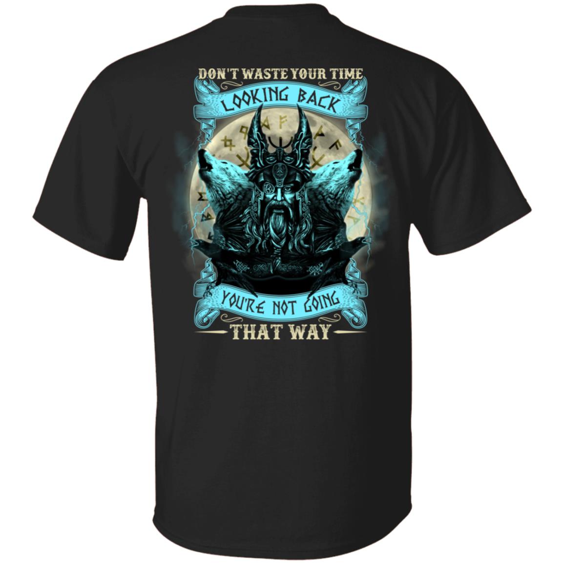 Don't Waste Your Time Looking Back You're Not Going That Way Print On Back T-Shirt, Black, Unisex T-Shirt