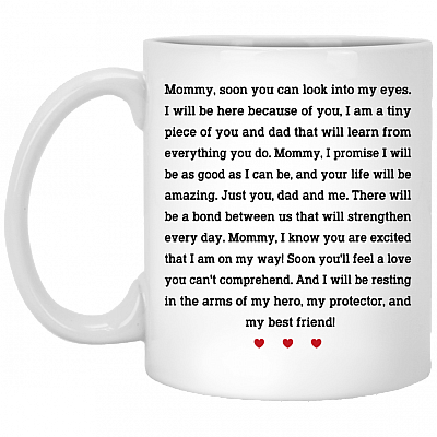 Mommy Soon You Can Look Into My Eyes I Will Be Here Because Of You New Mom Coffee Mug - Beer Stein, White, 11 oz. White Mug