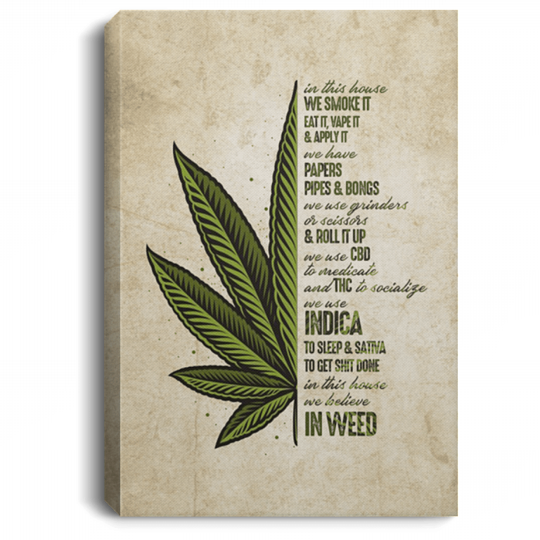 In This House We Smoke It Eat It Vape It We Believe In Weed - Cannabis Framed Canvas Prints - Unframed Poster, White, 0.75'' Framed Canvas