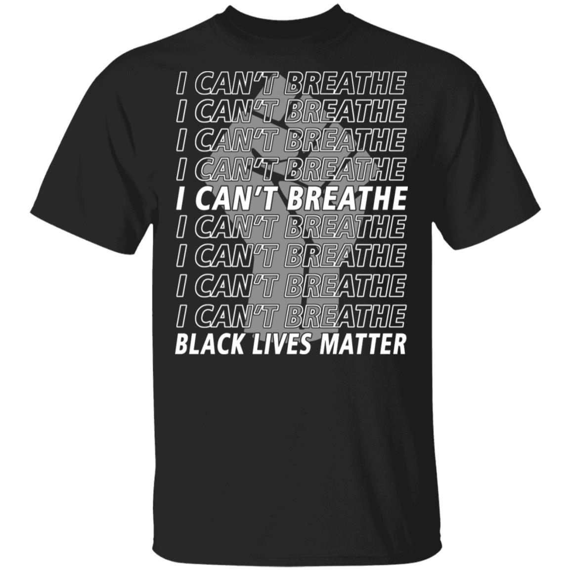 Can't Breath Black Lives Matter Shirt, Black, Unisex T-Shirt