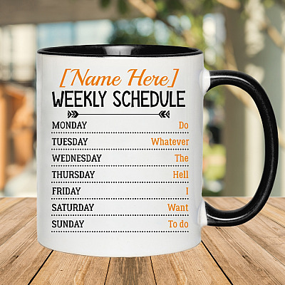 Alternative view of Personalized Weekly Schedule Do Whatever The Hell I Want To Do Ceramic Accent Mug