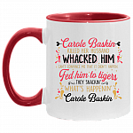Carole Baskin Killed Her Husband Whacked Him Funny Accent Mug, White/Red, 11 oz. Accent Mug
