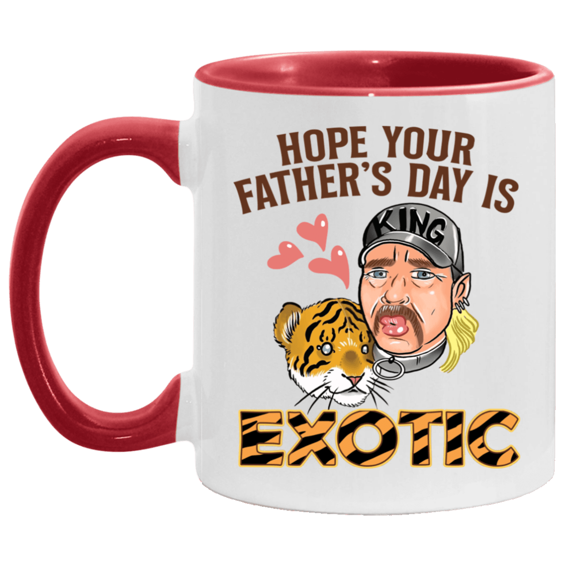 Hope Your Father's Day Is Exotic Accent Mug - Ceramic Coffee Mug - Funny Dad Gifts, White/Red, 11 oz. Accent Mug Hope Your Father's Day Is Exotic Accent Mug - Ceramic Coffee Mug - Funny Dad Gifts, White/Red, 11 oz. Accent Mug
