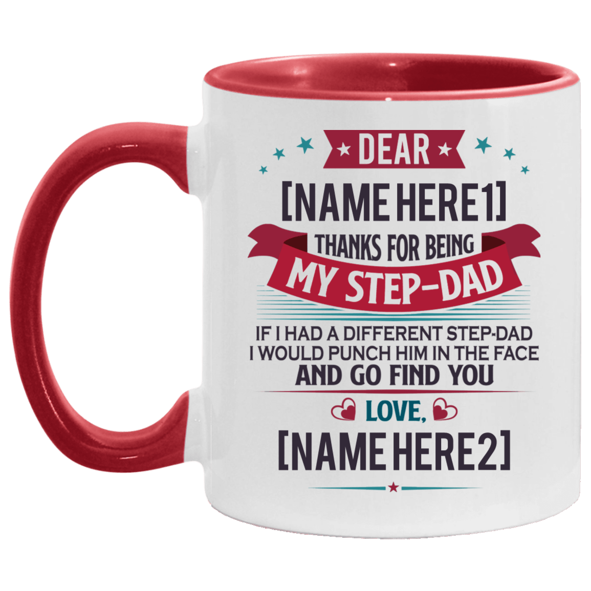 Personalized Thanks For Being My Step-Dad If I Had A Different Step-Dad Accent Mug - Ceramic Coffee Mug, White/Red, 11 oz. Accent Mug Personalized Thanks For Being My Step-Dad If I Had A Different Step-Dad Accent Mug - Ceramic Coffee Mug, White/Red, 11 oz. Accent Mug