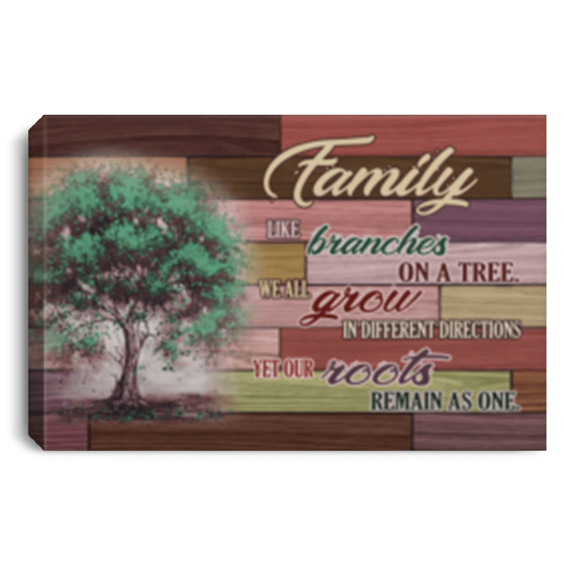 Family Like Branches On A Tree We All Grow In Different Directions Yet Framed Canvas - Unframed Poster, White, 0.75'' Framed Canvas