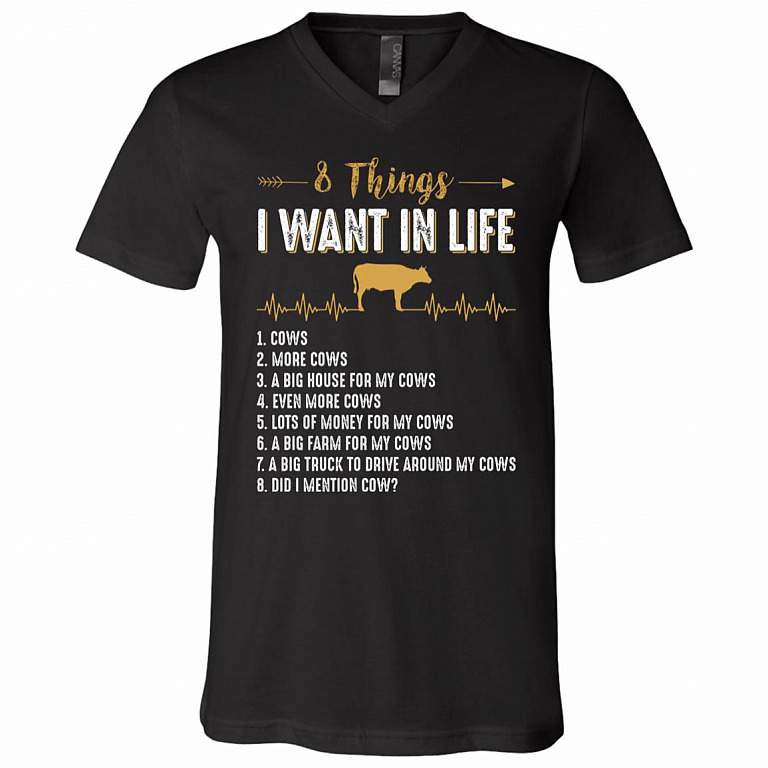 Eight 8 Things I Want in Life Cows More Cows Funny Farmer T-Shirt - Cow Lover V-Neck Shirt, Black, V-Neck T-Shirt