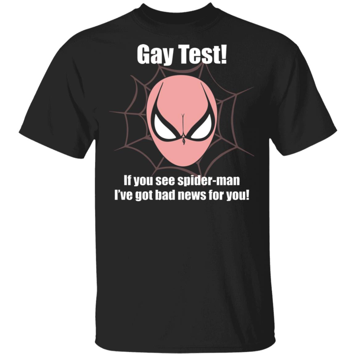 Gay Test If You See Spider I've Got Bad News for You Funny Bra T-Shirt, Black, Unisex T-Shirt