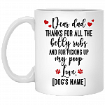 Personalized Dear Dad Thanks for All the Belly Rubs and for Picking Up My Poop Coffee Mug - Beer Stein, White, 11 oz. White Mug