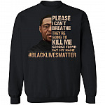 I Can't Breathe Black Lives Matter Hoodie - Long Sleeve - Sweatshirt - RIP George Floyd Shirt, Black, Sweatshirt