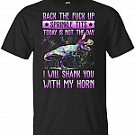 Back The FCK Up Sprinkle Tits Today is Not The-Day-I'll-Shank You with-My-Horn T-Shirt - Funny Dinosaur_Unicorn Gift Shirt