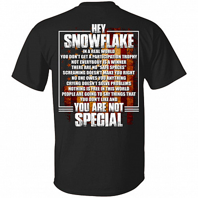 Hello Snowflake in The Real World You Don't Get A Participation Trophy You are Not On Back T-Shirt, Black, Unisex T-Shirt