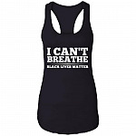 I Can't Breathe Black Lives Matter Tank Top - BLM Shirt - Protest Shirt - Justice for George Floyd Tank Top, Black, Ladies Racerback Tank
