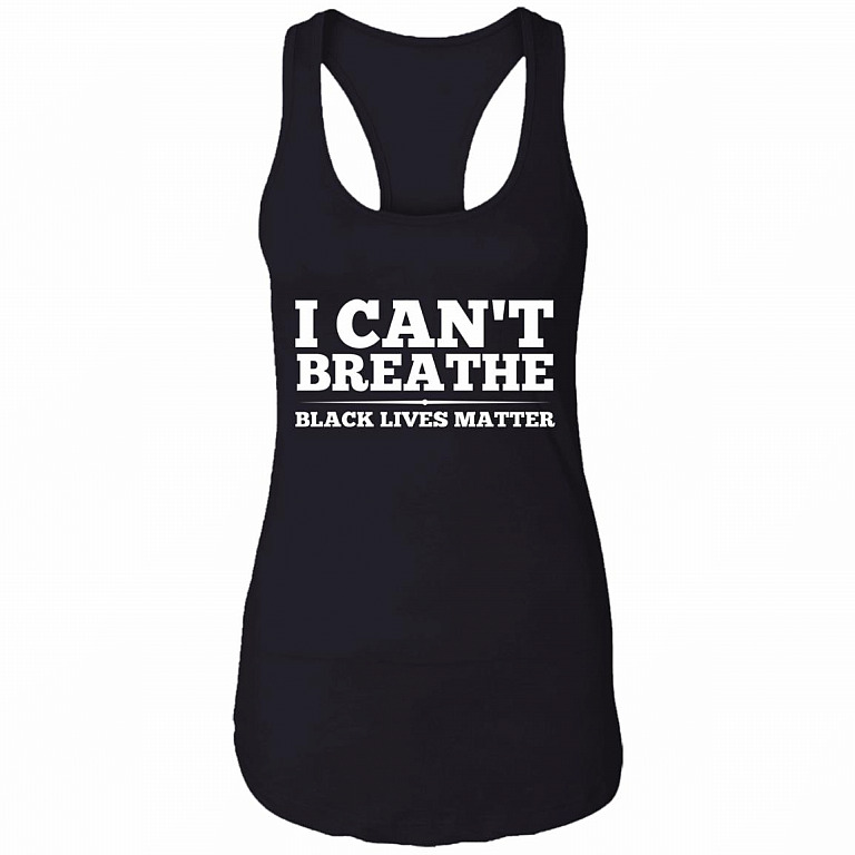 I Can't Breathe Black Lives Matter Tank Top - BLM Shirt - Protest Shirt - Justice for George Floyd Tank Top, Black, Ladies Racerback Tank